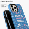 Mom Is Always Right iPhone Case - iPhone 14